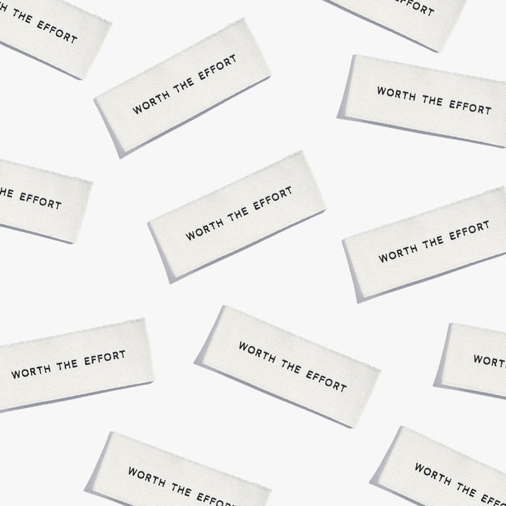 Worth The Effort - Woven Labels